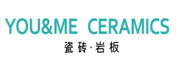 YOU&ME CERAMICS 瓷砖·岩板